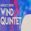 Perfect Fifth Wind Quintet 